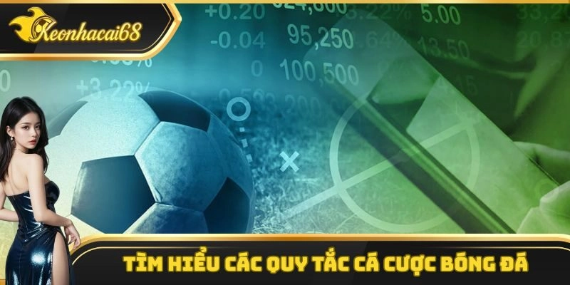 Những quy tắc quan trọng có trong cá cược bóng đá