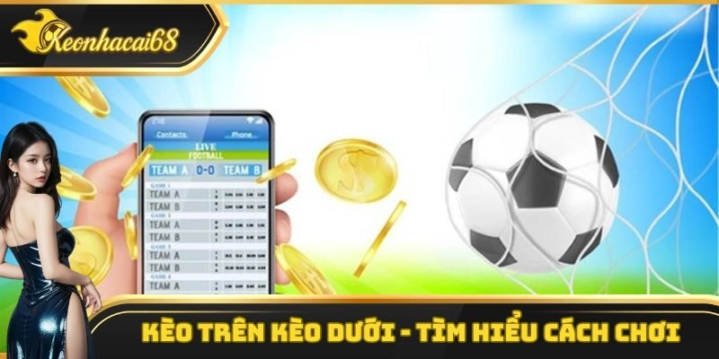 Kèo Trên Kèo Dưới